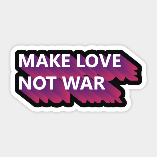 Make Love Not War - Sunset Colour Sticker